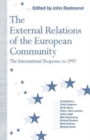 Image for The External Relations of the European Community : The International Response to 1992