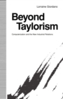 Image for Beyond Taylorism: Computerization and the New Industrial Relations