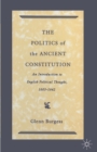 Image for Politics of the Ancient Constitution: An Introduction to English Political Thought 1600-1642