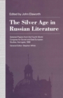 Image for The silver age in Russian literature: selected papers from the Fourth World Congress for Soviet and East European Studies, Harrogate, 1990