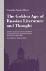 Image for The golden age of Russian literature and thought: selected papers from the Fourth World Congress for Soviet and East European Studies, Harrogate, 1990