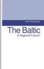 Image for The Baltic : A Regional Future?