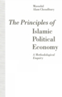 Image for The Principles of Islamic Political Economy: A Methodological Enquiry