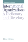 Image for International Organizations: A Dictionary and Directory