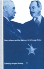 Image for Dean Acheson and the Making of U.s. Foreign Policy