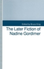 Image for The Later Fiction of Nadine Gordimer