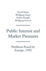 Image for Public Interest and Market Pressures : Problems Posed by Europe 1992