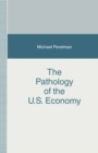 Image for The Pathology of the Us Economy: The Costs of a Low-wage System