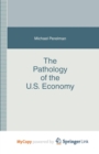 Image for The Pathology of the U.S. Economy