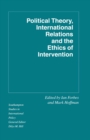 Image for Political theory, international relations, and the ethics of intervention