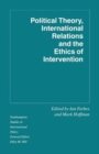 Image for Political Theory, International Relations, and the Ethics of Intervention