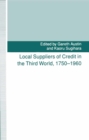 Image for Local Suppliers Of Credit In The Third World  1750-1960