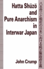 Image for Hatta Shuzo and Pure Anarchism in Interwar Japan.: Palgrave Macmillan