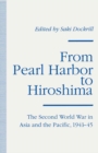 Image for From Pearl Harbor to Hiroshima: the Second World War in Asia and the Pacific, 1941-45