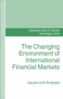 Image for Changing Environment of International Financial Markets: Issues and Analysis