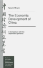 Image for The economic development of China: a comparison with the Japanese experience