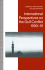 Image for International Perspectives on the Gulf Conflict, 1990-91