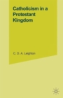Image for Catholicism in a Protestant Kingdom : A Study of the Irish Ancien Regime