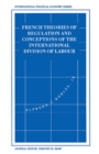 Image for French Theories of Regulation and Conceptions of the International Division of Labour
