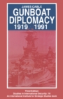 Image for Gunboat diplomacy 1919-1991: political applications of limited naval force