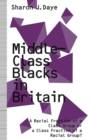 Image for Middle-class Blacks in Britain: A Racial Fraction of a Class Group Or a Class Fraction of a Racial Group?