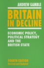 Image for Britain in Decline: Economic Policy, Political Strategy and the British State
