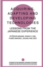 Image for Acquiring, Adapting and Developing Technologies : Lessons from the Japanese Experience