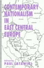Image for Contemporary Nationalism in East Central Europe