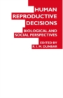 Image for Human Reproductive Decisions: Biological and Social Perspectives