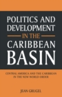 Image for Politics and Development in the Caribbean Basin: Central America and the Caribbean in the New World Order