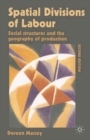 Image for Spatial Divisions of Labour: Social Structures and the Geography of Production
