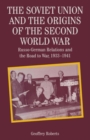 Image for Soviet Union and the Origins of the Second World War: Russo-German Relations and the Road to War, 1933-1941