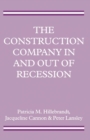 Image for The Construction Company in and Out of Recession: A Report On a Study Sponsored By the Engineering and Physical Science Research Council