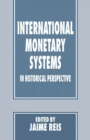Image for International monetary systems in historical perspective