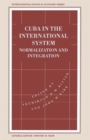 Image for Cuba in the International System : Normalization and Integration