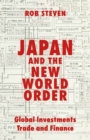Image for Japan and the New World Order: Global Investments, Trade and Finance