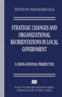 Image for Strategic Changes and Organizational Reorientations in Local Government : A Cross-National Perspective