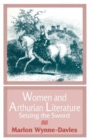 Image for Women and Arthurian Literature : Seizing the Sword