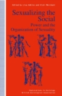 Image for Sexualizing the Social: Power and the Organization of Sexuality