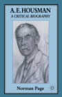 Image for A. E. Housman: A Critical Biography