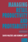 Image for Managing retail productivity and profitability