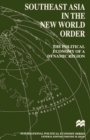 Image for Southeast Asia in the New World Order: The Political Economy of a Dynamic Region