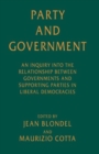 Image for Party and Government : An Inquiry into the Relationship between Governments and Supporting Parties in Liberal Democracies