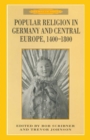 Image for Popular religion in Germany and Central Europe, 1400-1800