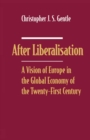 Image for After liberalisation: a vision of Europe in the global economy of the 21st century.