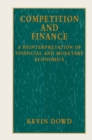 Image for Competition and Finance: A Reinterpretation of Financial and Monetary Economics