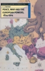 Image for Peace, War and the European Powers, 1814-1914