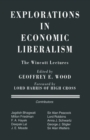 Image for Explorations in economic liberalism: the Wincott lectures