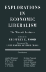 Image for Explorations in Economic Liberalism : The Wincott Lectures