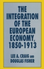 Image for Integration of the European Economy, 1850-1913